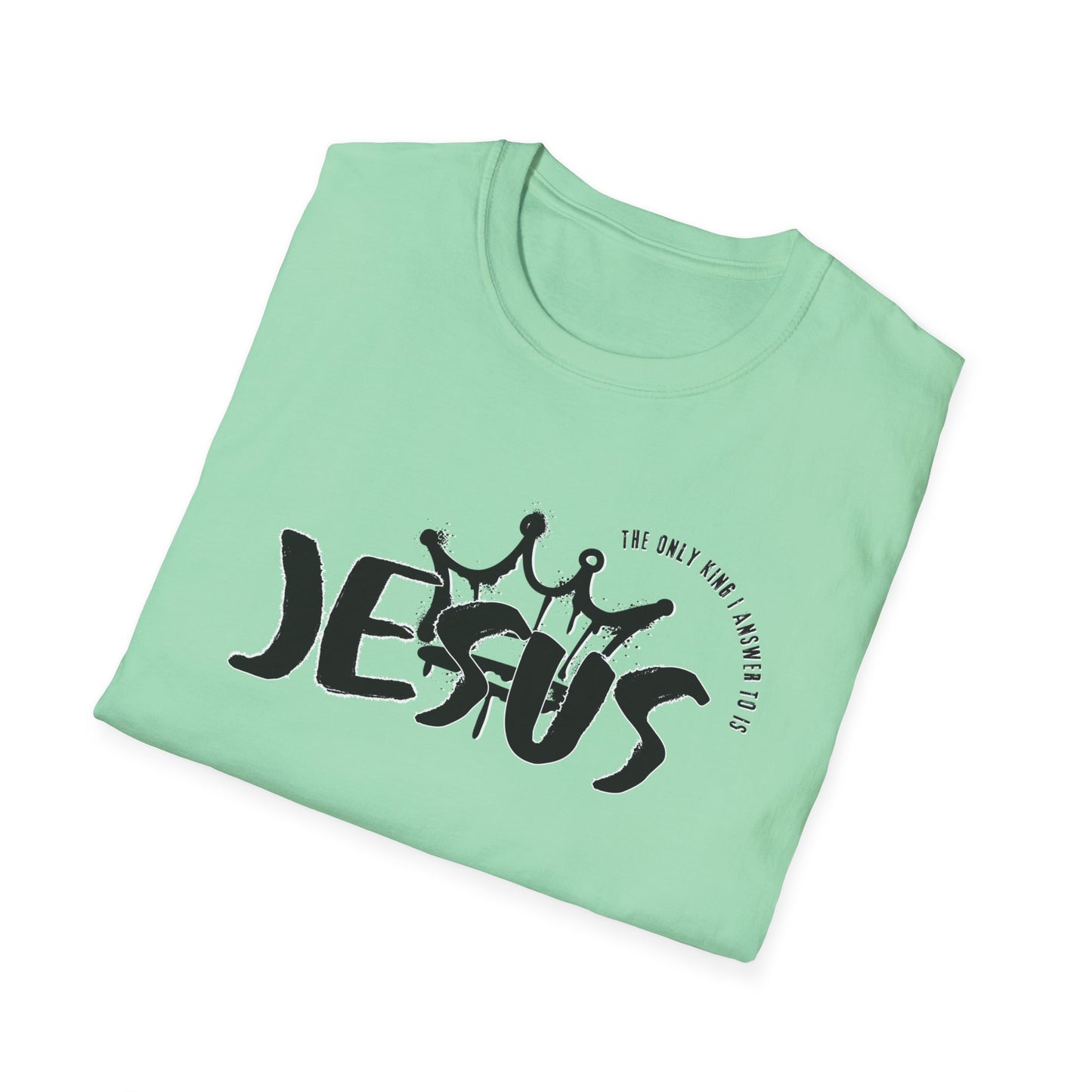The Only King I Answer to is Jesus streetwear Tee