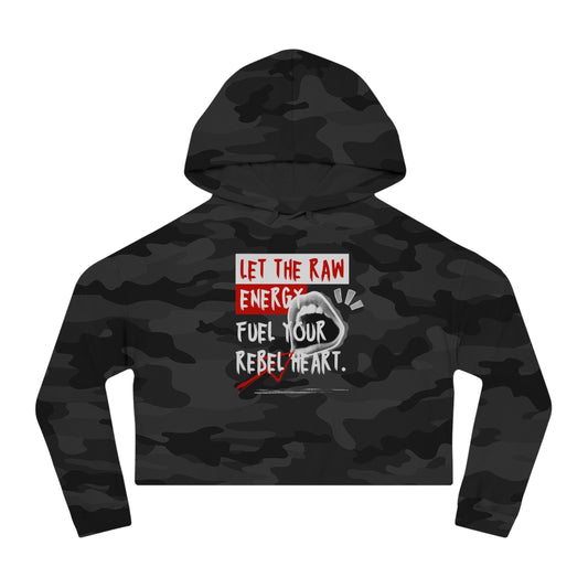 Let the Raw Energy Fuel Your Rebel Heart Crop Hoodie