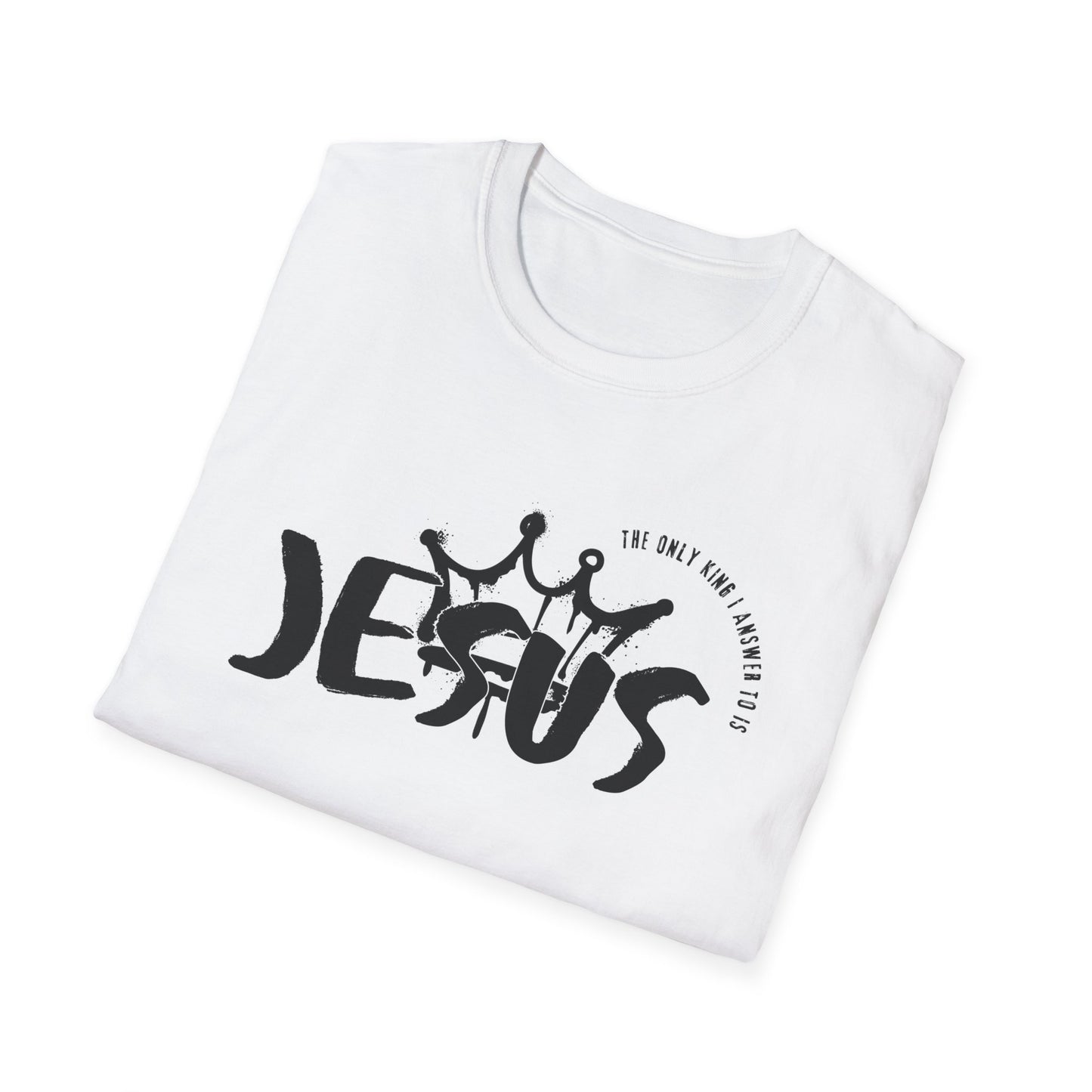 The Only King I Answer to is Jesus streetwear Tee