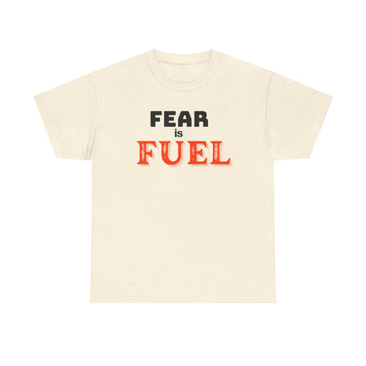 Fear is Fuel Heavy Cotton Tee