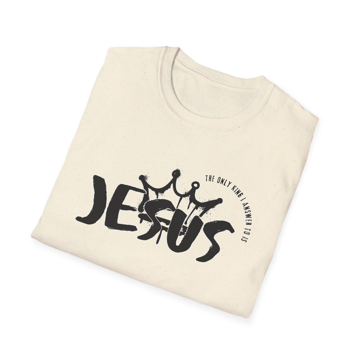 The Only King I Answer to is Jesus streetwear Tee