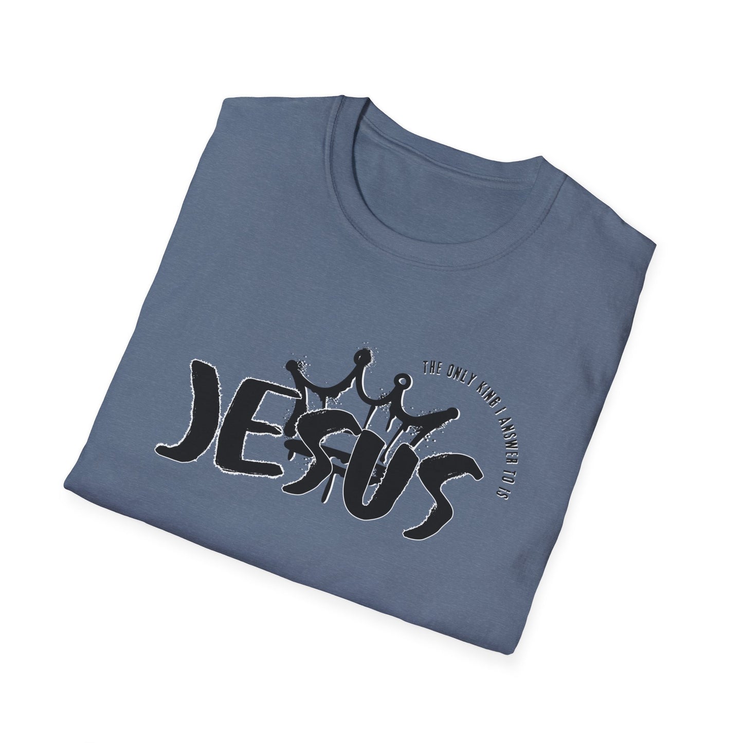 The Only King I Answer to is Jesus streetwear Tee
