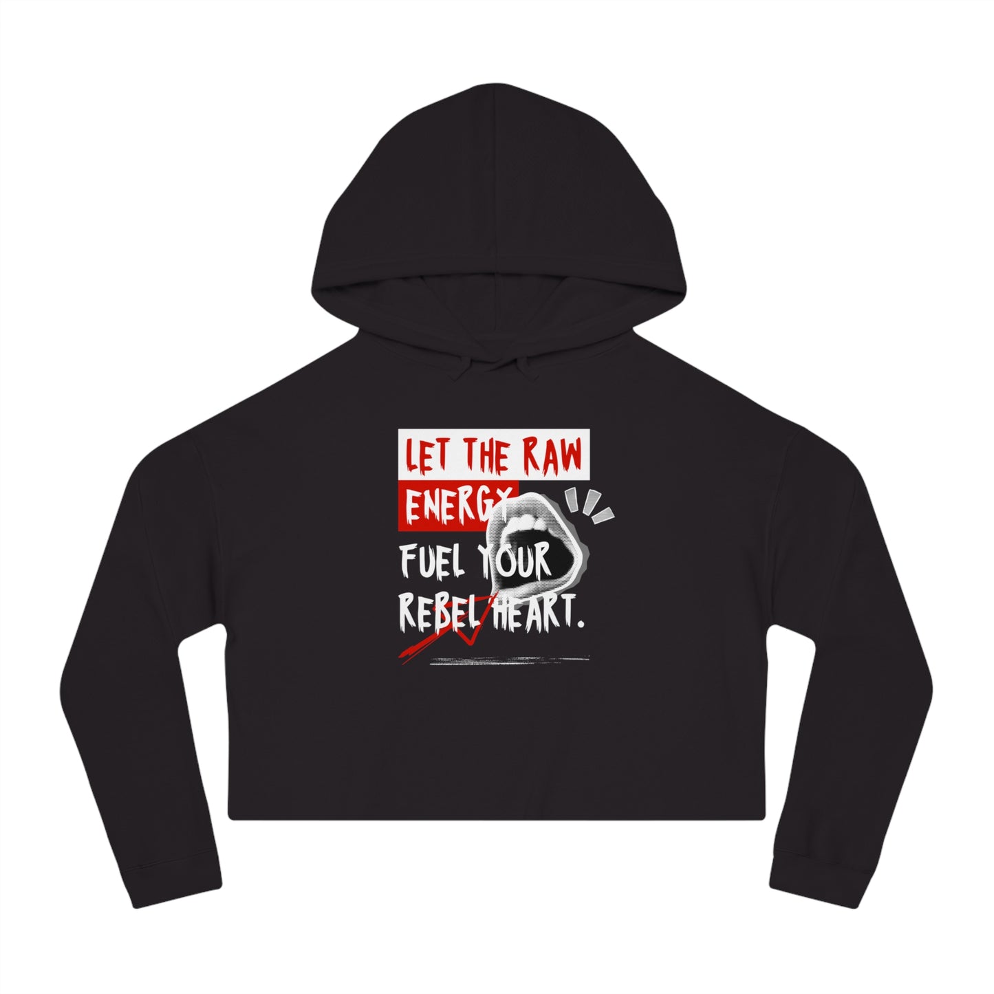 Let the Raw Energy Fuel Your Rebel Heart Crop Hoodie