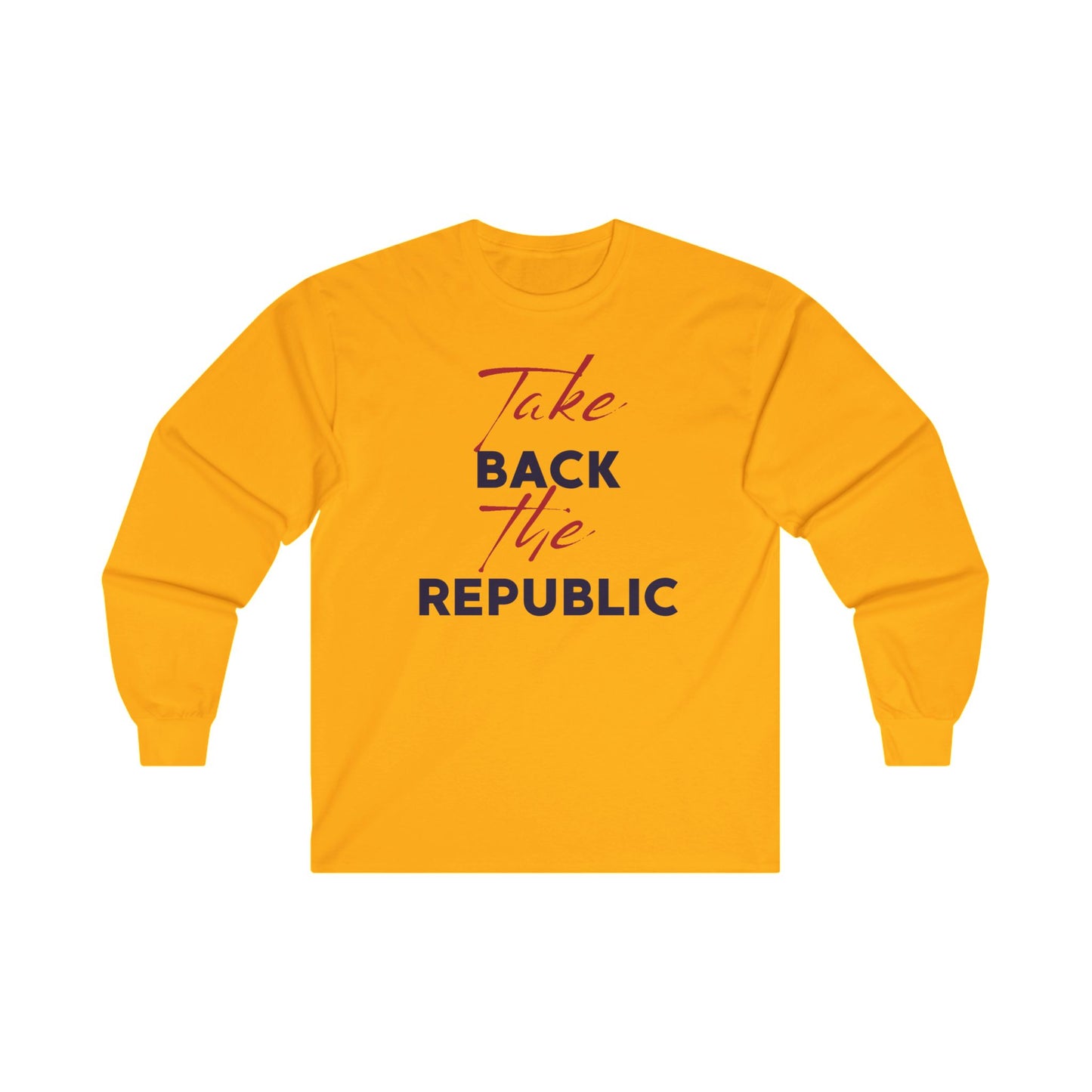 Take Back the Republic Long Sleeve Tee