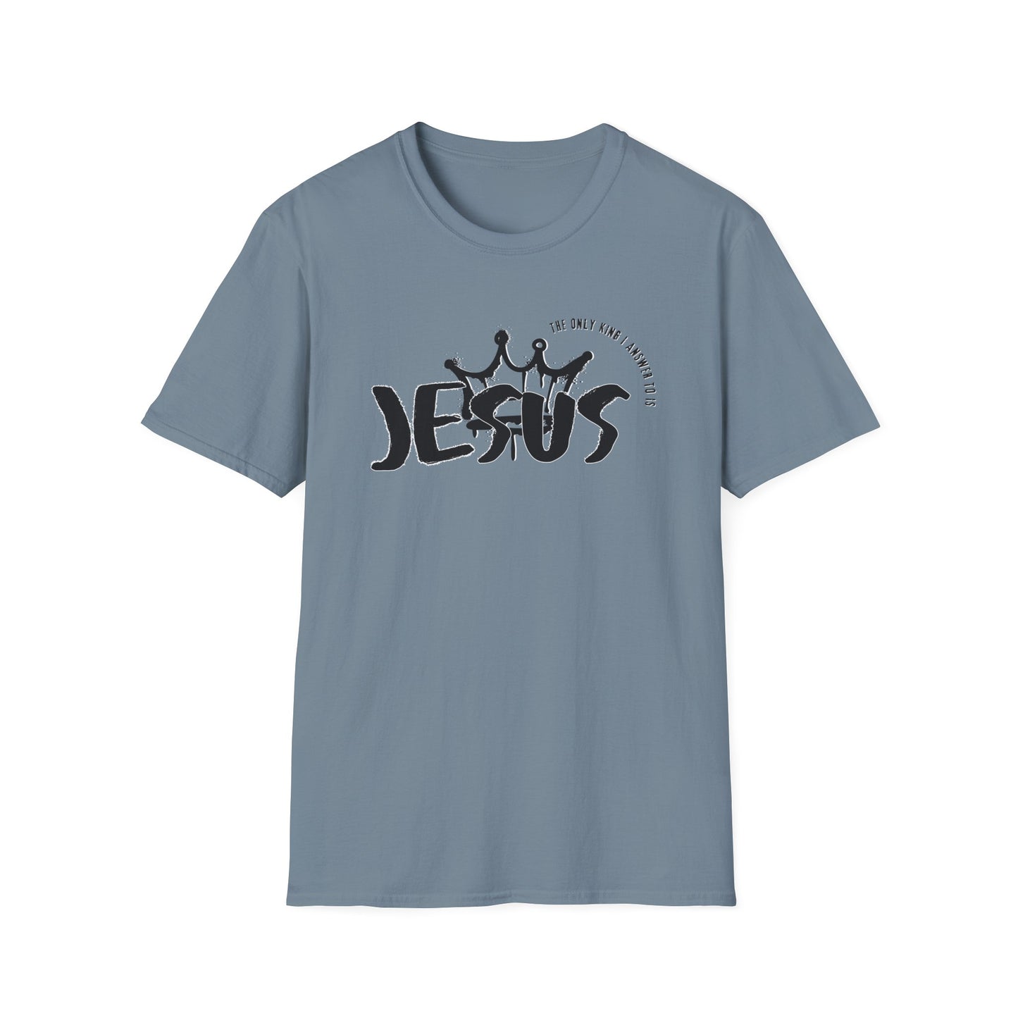 The Only King I Answer to is Jesus streetwear Tee