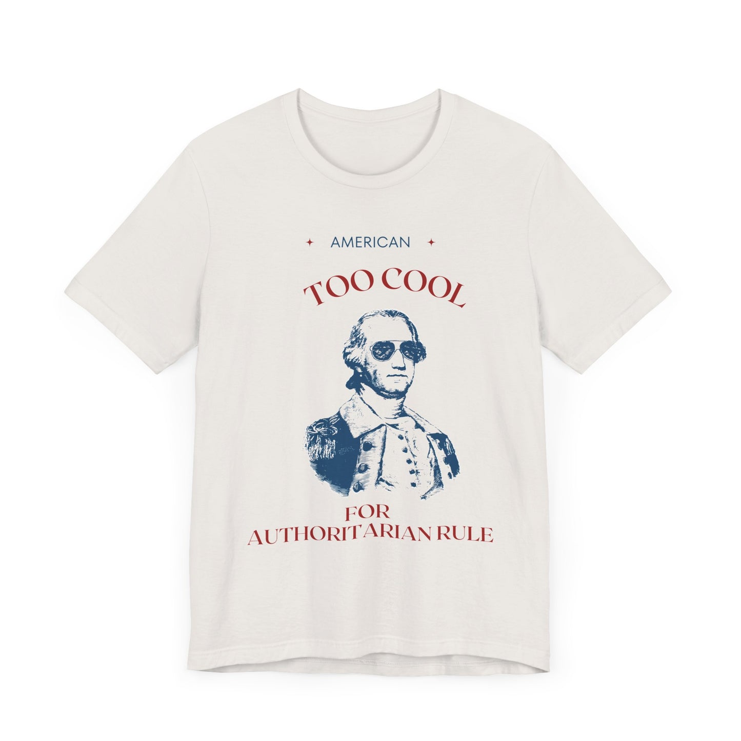 Too Cool for Authoritarian Rule Jersey Short Sleeve Tee