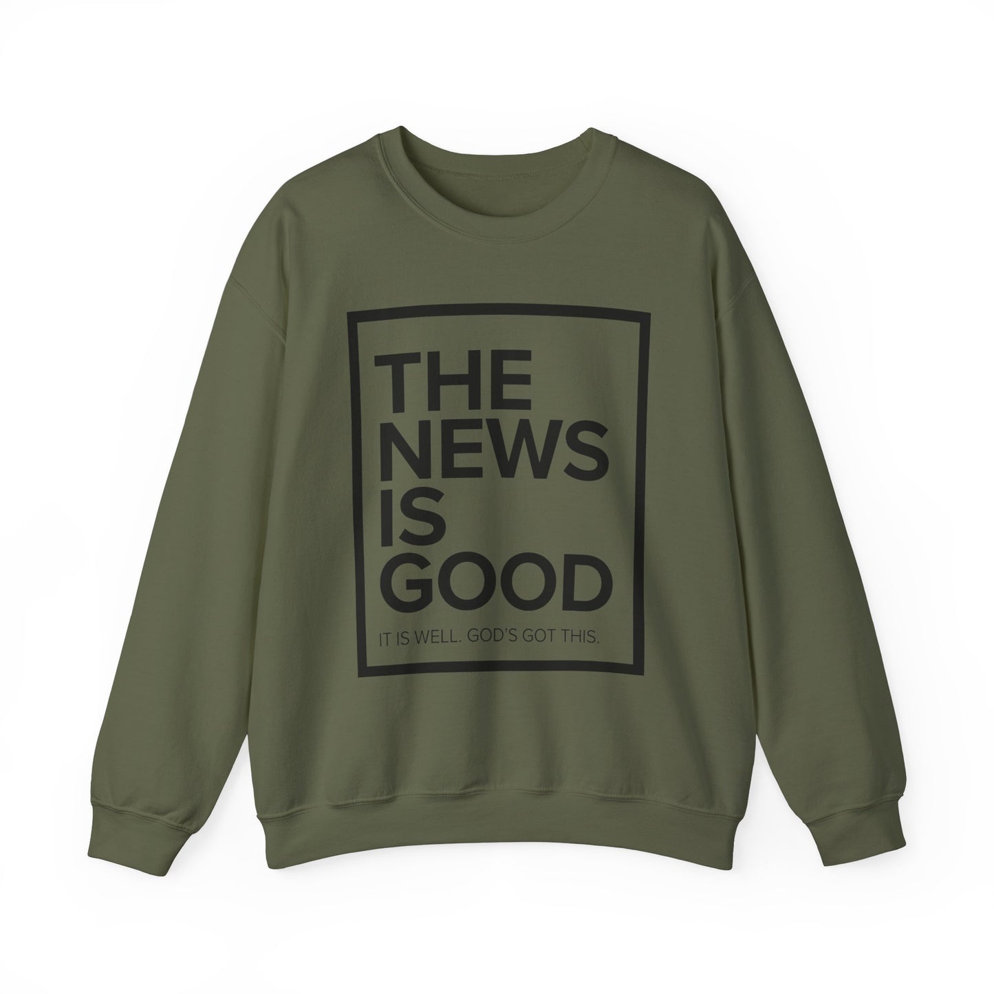 The News is Good Streetwear Sweatshirt: It is Well, God's Got This