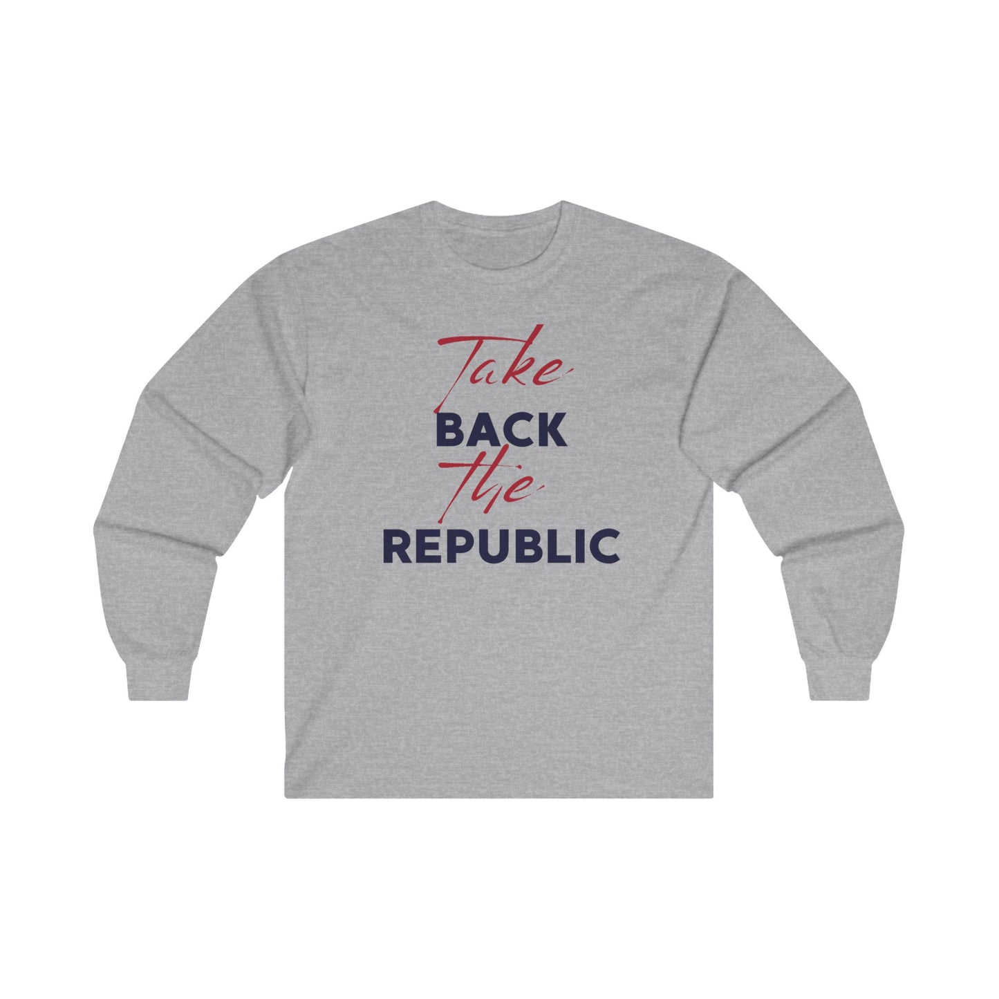 Take Back the Republic Long Sleeve Tee
