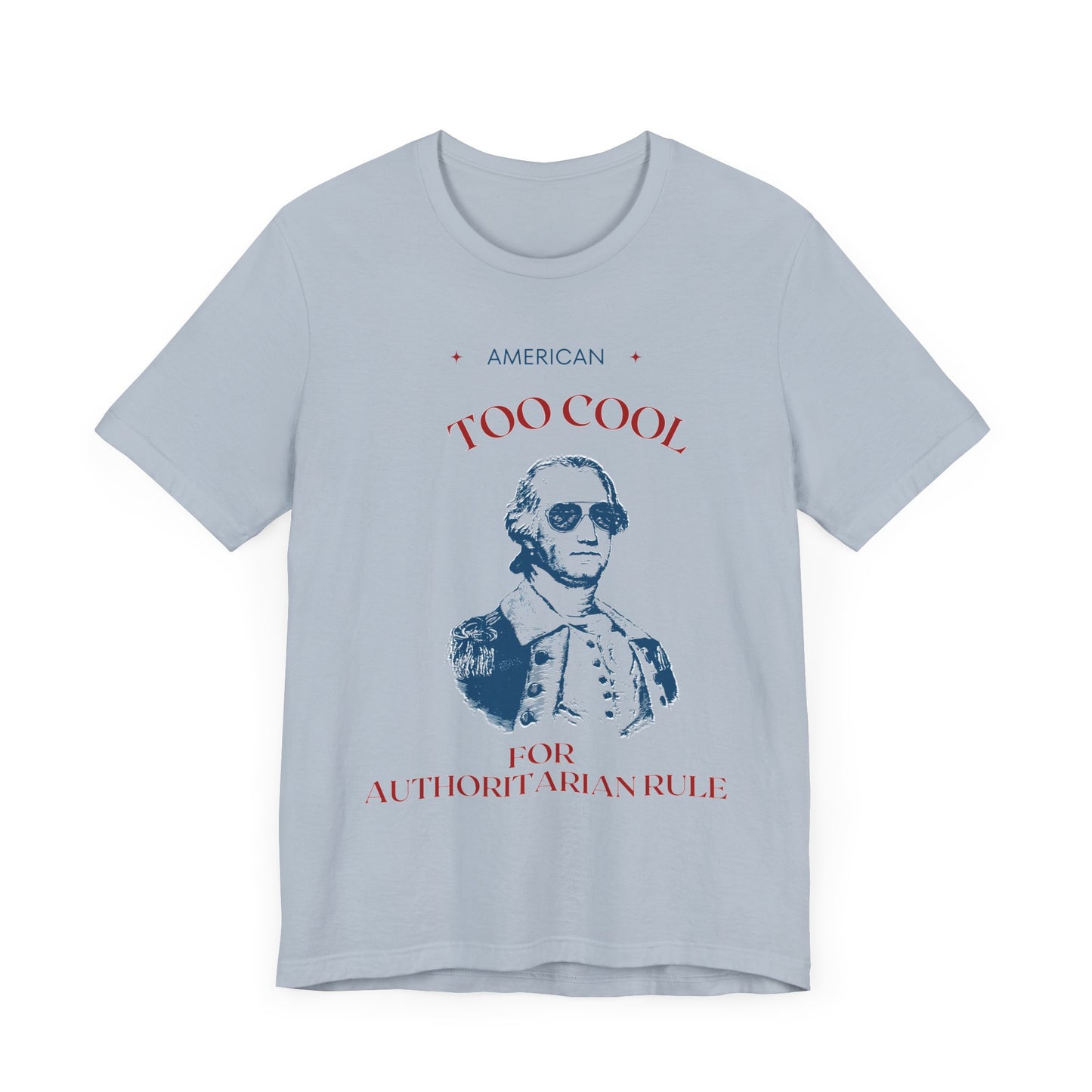 Too Cool for Authoritarian Rule Jersey Short Sleeve Tee