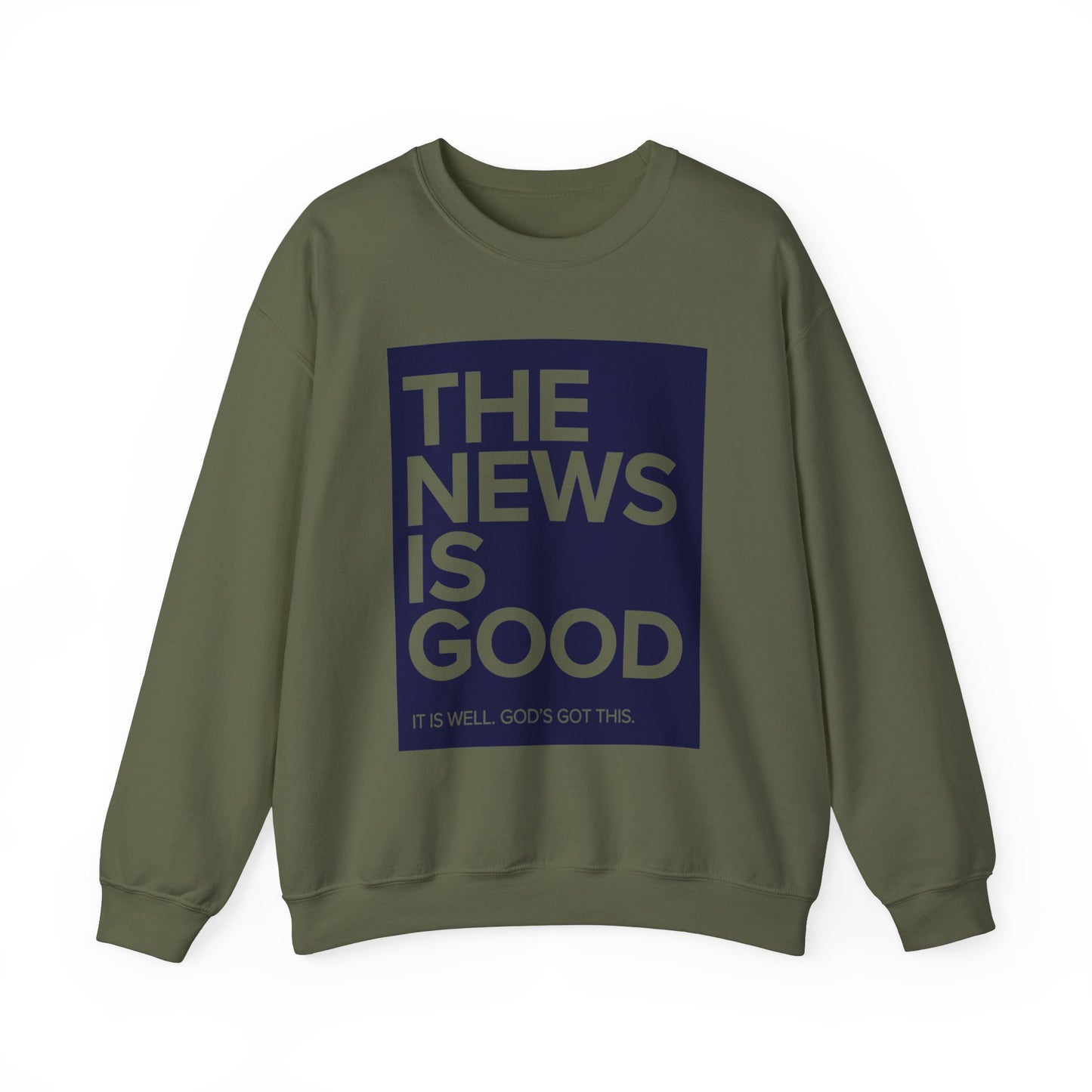 The News is Good Streetwear Sweatshirt: It is Well, God's Got This