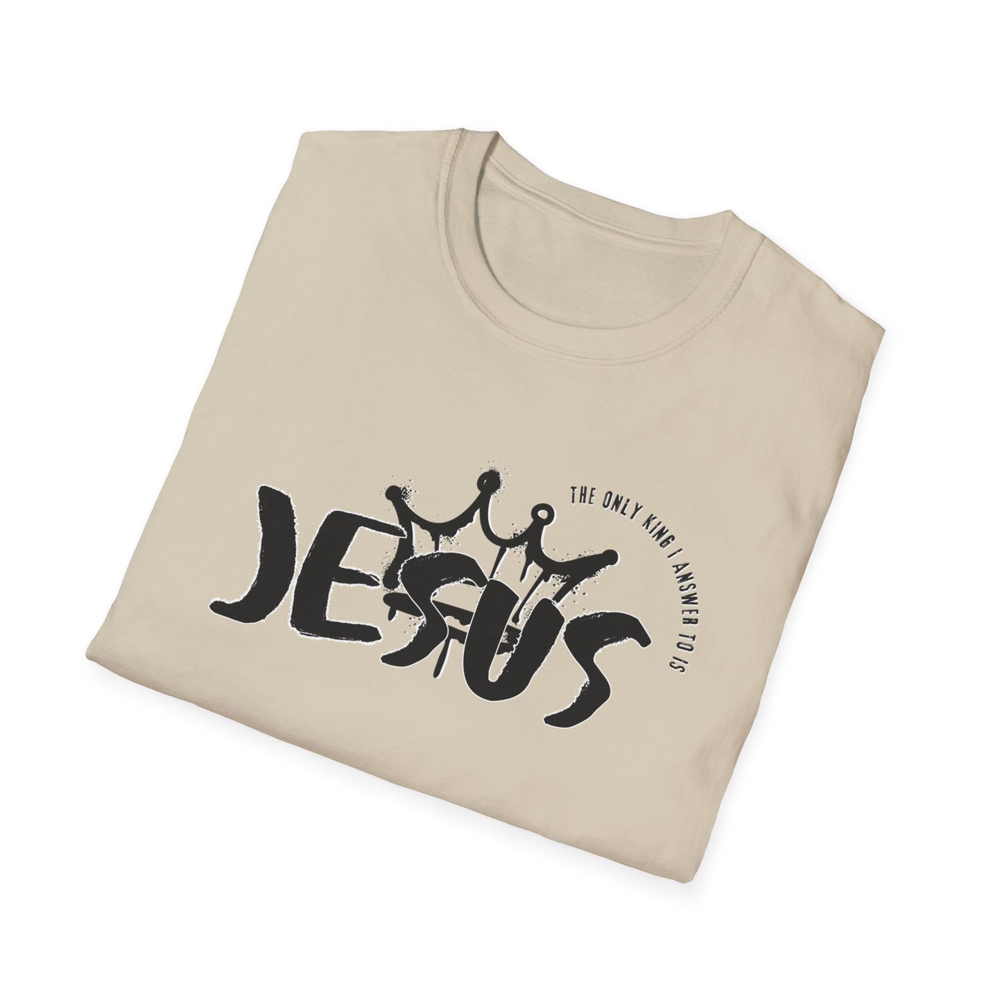 The Only King I Answer to is Jesus streetwear Tee