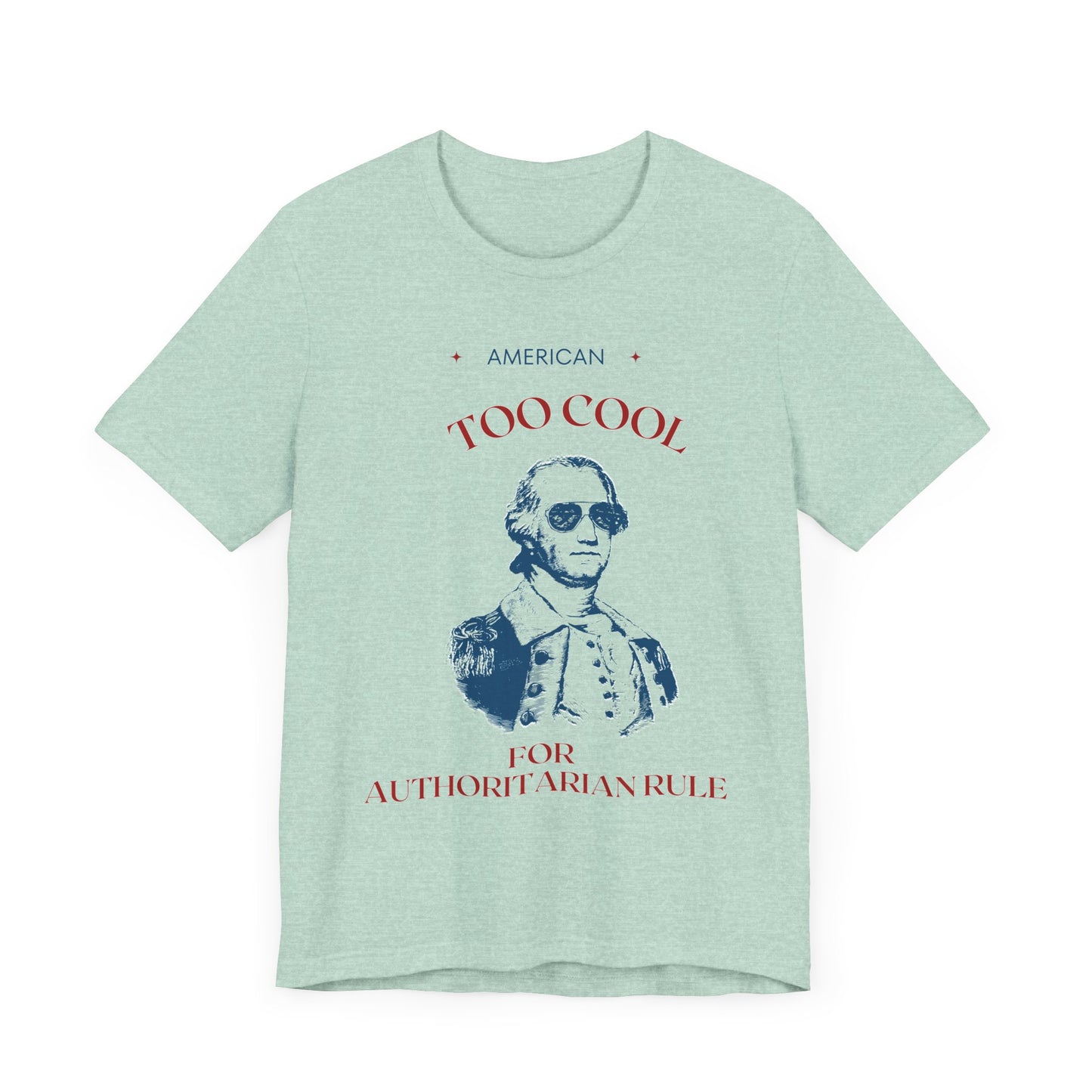 Too Cool for Authoritarian Rule Jersey Short Sleeve Tee